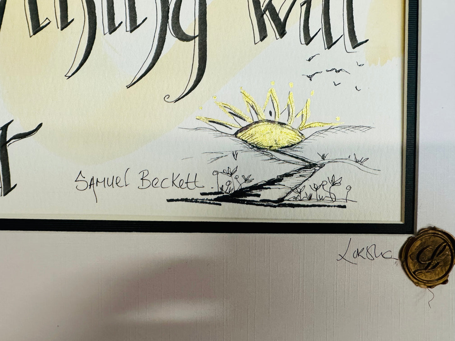 Tomorrow everything will be better …Samuel Beckett