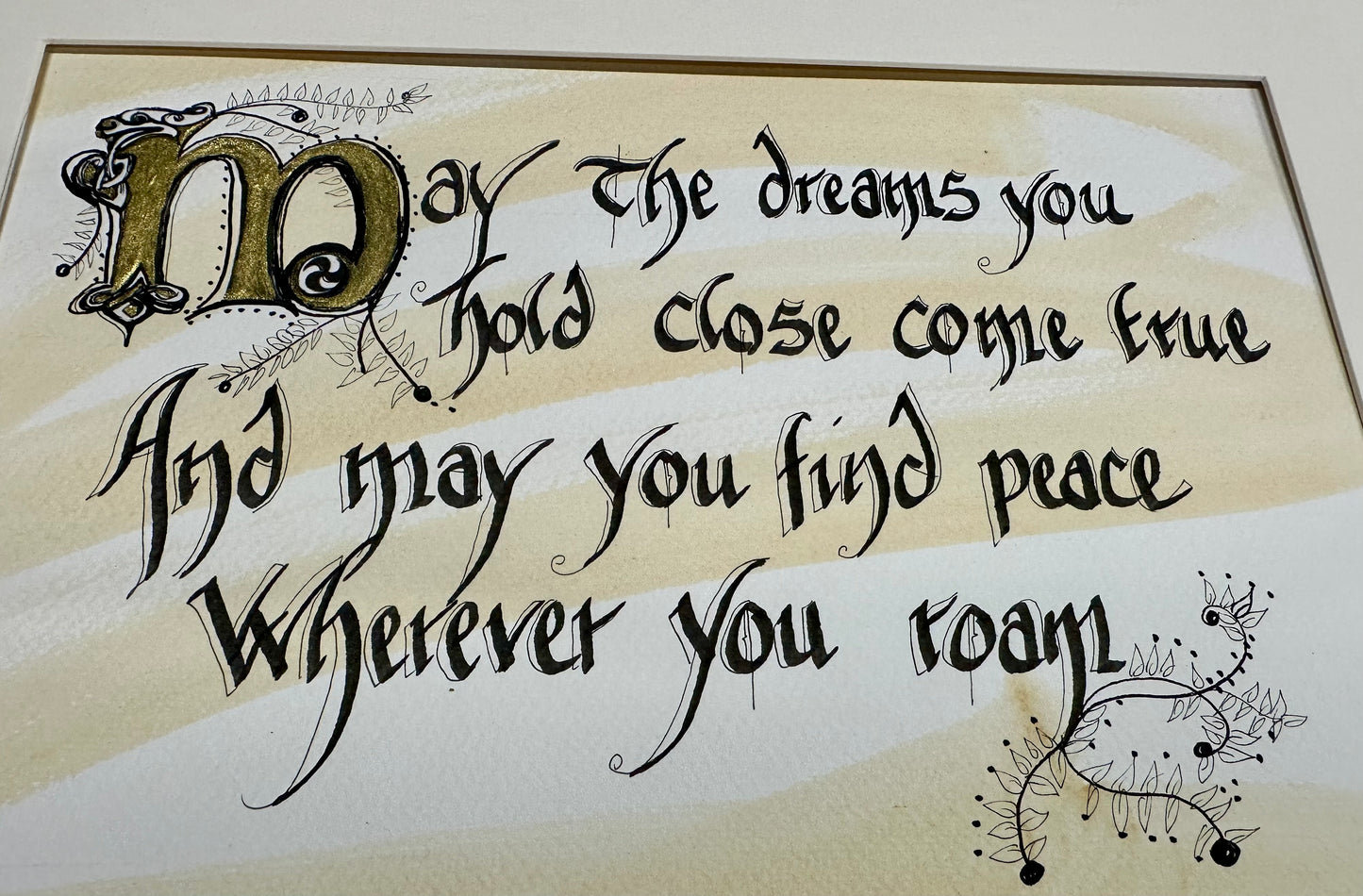 “May the dreams you hold close come true   And may you find peace wherever you roam …”