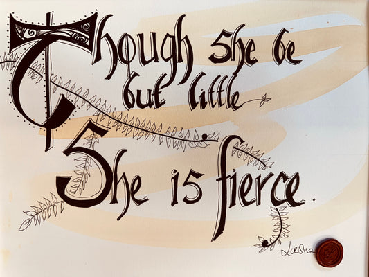 Though she be but little..”