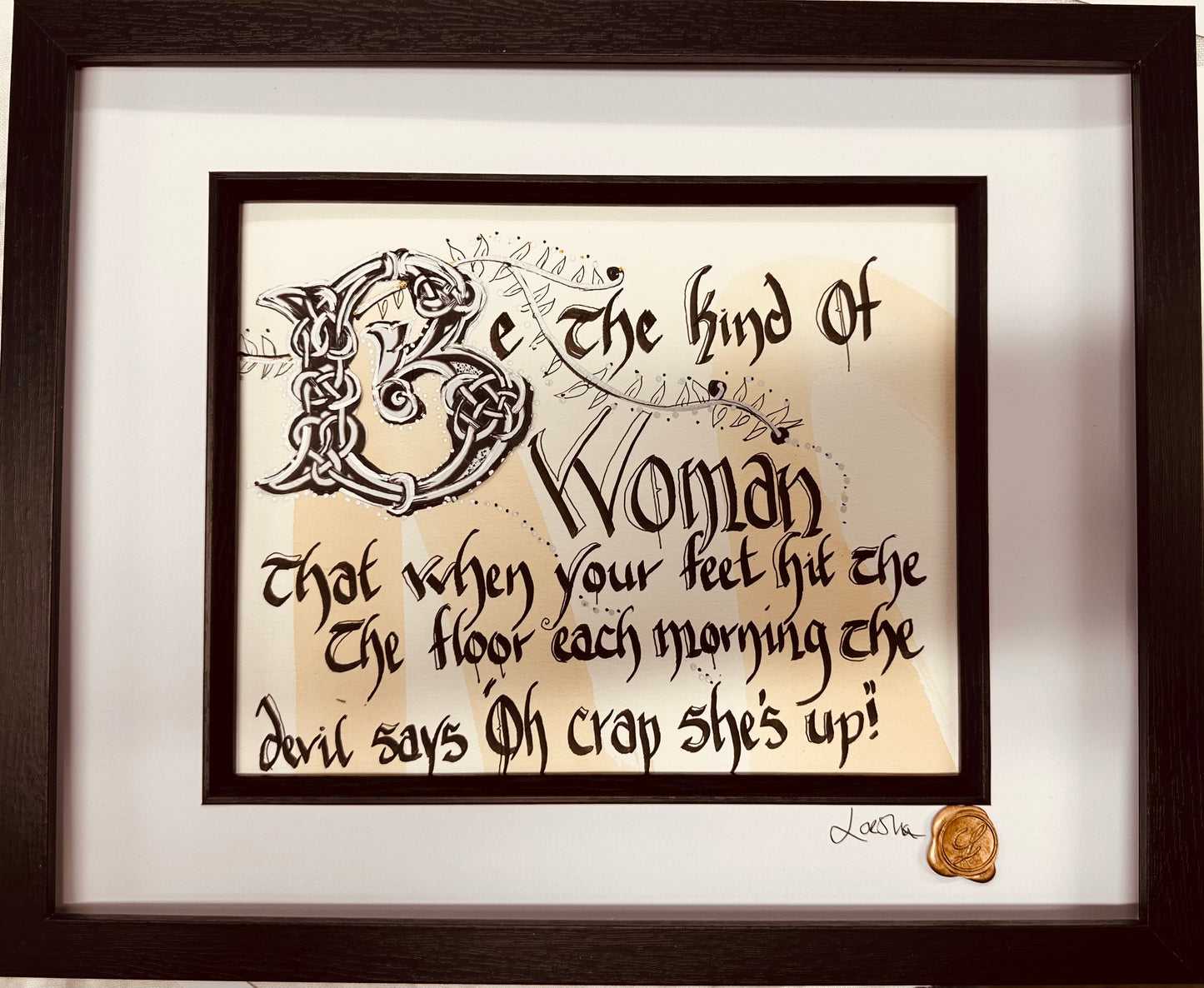 “Be the type of woman…”