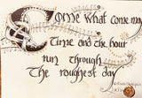 “Come what come …” William Shakespeare